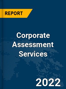 Global Corporate Assessment Services Market