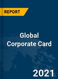 Global Corporate Card Market