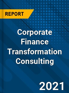 Corporate Finance Transformation Consulting Market
