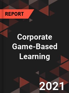 Global Corporate Game Based Learning Market