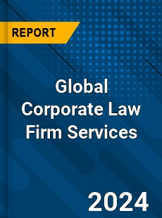 Global Corporate Law Firm Services Market