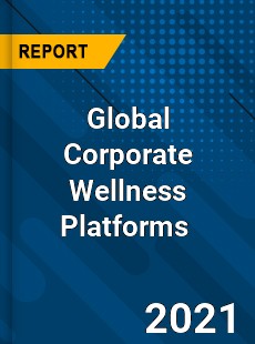 Global Corporate Wellness Platforms Market