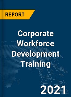 Global Corporate Workforce Development Training Market