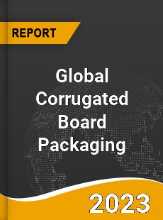 Global Corrugated Board Packaging Market