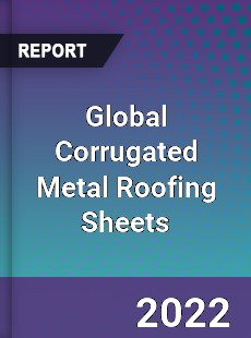 Global Corrugated Metal Roofing Sheets Market