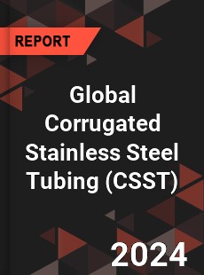 Global Corrugated Stainless Steel Tubing Market