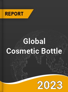 Global Cosmetic Bottle Market