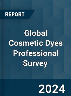 Global Cosmetic Dyes Professional Survey Report