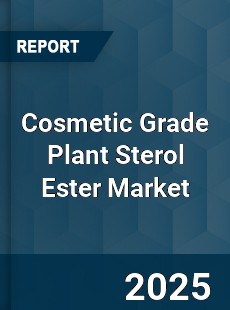 Global Cosmetic Grade Plant Sterol Ester Market