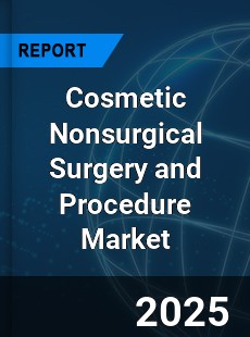 Global Cosmetic Nonsurgical Surgery and Procedure Market