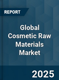 Global Cosmetic Raw Materials Market
