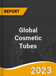 Global Cosmetic Tubes Market