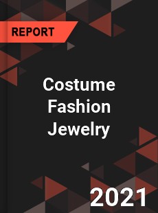 Global Costume Fashion Jewelry Professional Survey Report