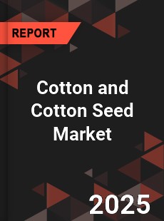 Global Cotton and Cotton Seed Market