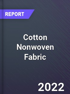 Global Cotton Nonwoven Fabric Market