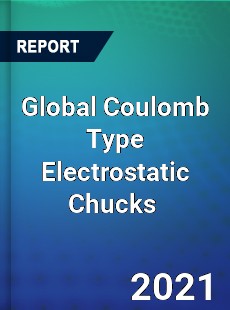 Global Coulomb Type Electrostatic Chucks Market