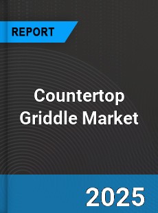 Global Countertop Griddle Market
