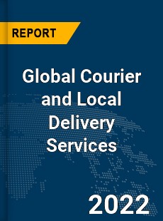 Global Courier and Local Delivery Services Market
