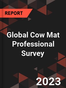 Global Cow Mat Professional Survey Report