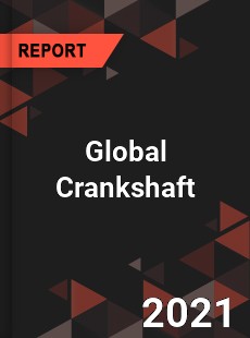 Global Crankshaft Market