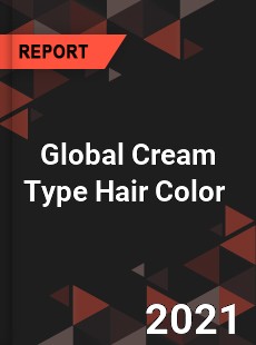 Global Cream Type Hair Color Market