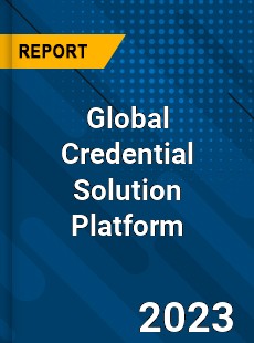 Global Credential Solution Platform Industry