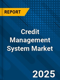Global Credit Management System Market