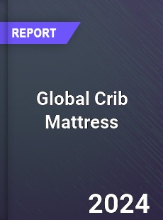 Global Crib Mattress Market