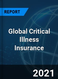 Global Critical Illness Insurance Market