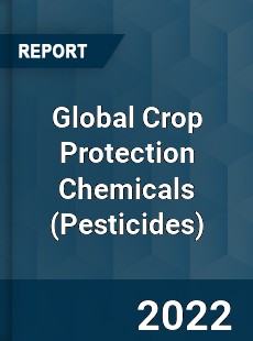 Global Crop Protection Chemicals Market