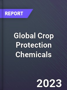 Global Crop Protection Chemicals Market