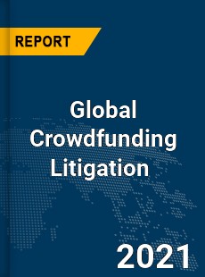 Global Crowdfunding Litigation Market