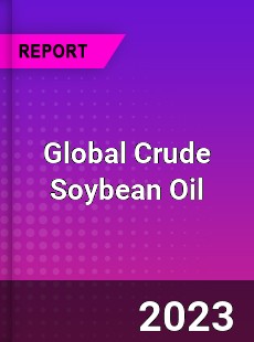 Global Crude Soybean Oil Industry