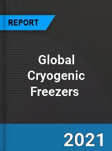 Global Cryogenic Freezers Market