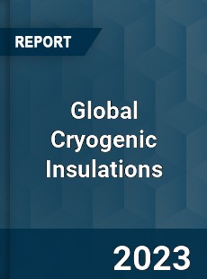 Global Cryogenic Insulations Market