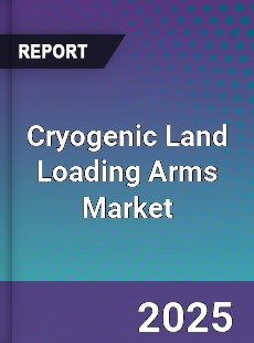 Global Cryogenic Land Loading Arms Industry