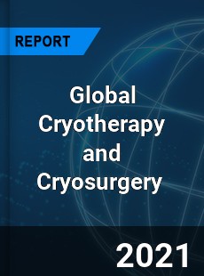 Global Cryotherapy and Cryosurgery Market