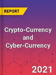 Global Crypto Currency and Cyber Currency Market