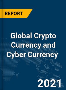 Global Crypto Currency and Cyber Currency Market