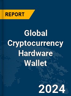 Global Cryptocurrency Hardware Wallet Market