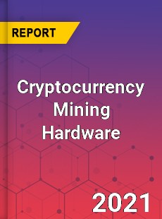 Global Cryptocurrency Mining Hardware Market