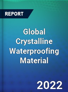 Global Crystalline Waterproofing Material Market