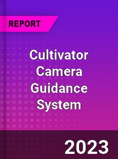 Global Cultivator Camera Guidance System Market