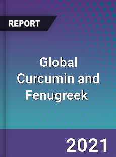 Global Curcumin and Fenugreek Market