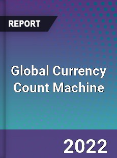 Global Currency Count Machine Market