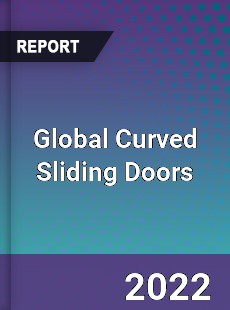 Global Curved Sliding Doors Market