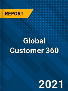 Global Customer 360 Market