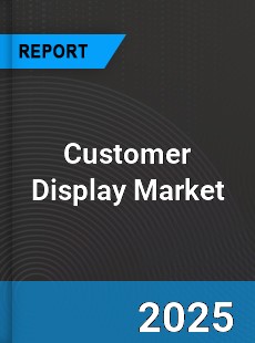Global Customer Display Market