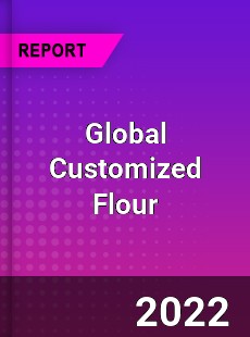 Global Customized Flour Market