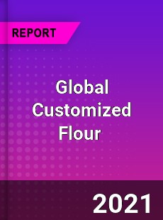 Global Customized Flour Market